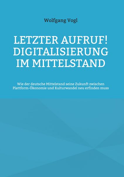 Produktbild: Letzter Aufruf! Digitalisierung im Mittelstand