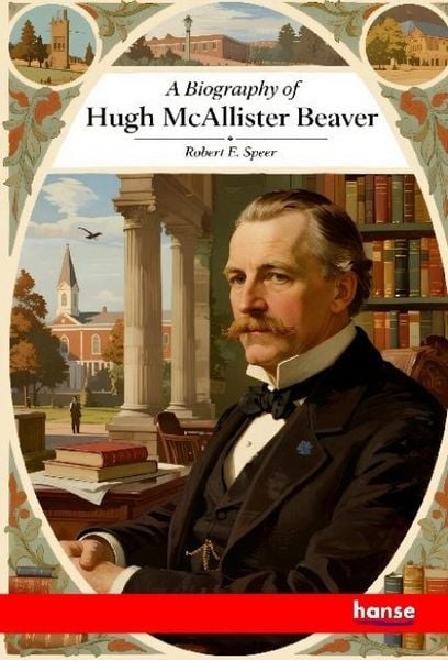 Produktbild: A Biography of Hugh McAllister Beaver