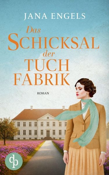 Produktbild: Das Schicksal der Tuchfabrik | Die historische Familiensaga im 20. Jahrhundert