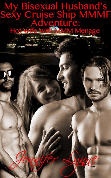 Produktbild: My Bisexual Husband's Sexy Cruise Ship MMMF Adventure: Hot Wife With MMM M&eacute;nage (Bisexual Husband Series, #7)