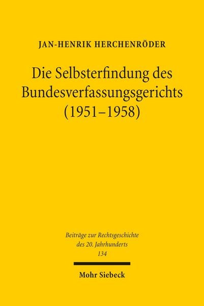 Produktbild: Die Selbsterfindung des Bundesverfassungsgerichts (1951&ndash;1958)