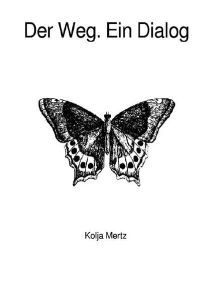 Der Weg. Ein Dialog, Taschenbuch von Kolja Mertz, Epubli, 9783757504199