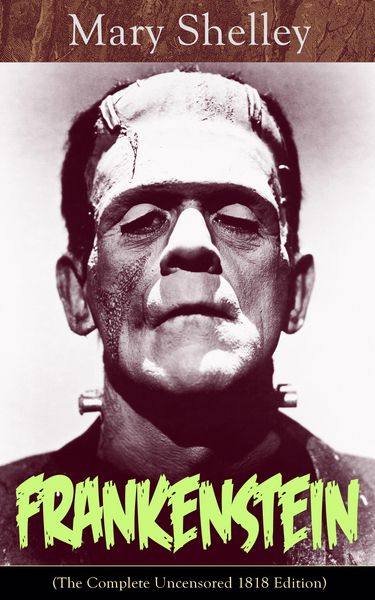 Produktbild: Frankenstein (The Complete Uncensored 1818 Edition)