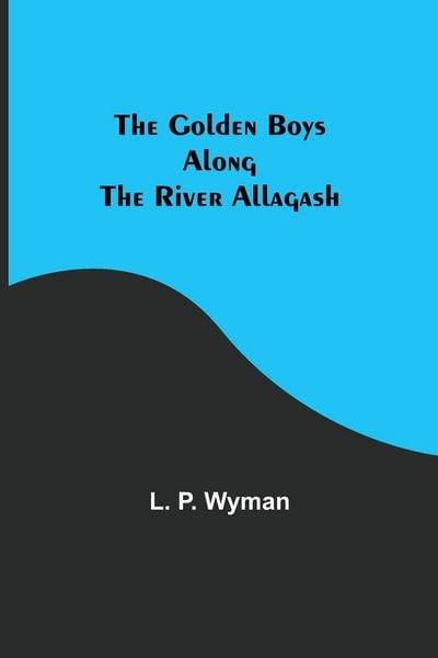 Produktbild: The Golden Boys Along the River Allagash
