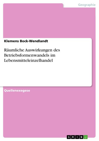 Produktbild: R&auml;umliche Auswirkungen des Betriebsformenwandels im Lebensmitteleinzelhandel