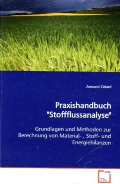 Colard, A: Praxishandbuch 'Stoffflussanalyse'; Taschenbuch von Armand Colard, VDM, 9783639143157