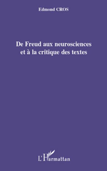 Produktbild: De Freud aux neurosciences et &agrave; la critique des textes