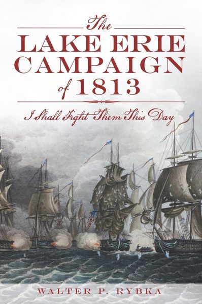 Produktbild: Lake Erie Campaign of 1813: I Shall Fight Them This Day