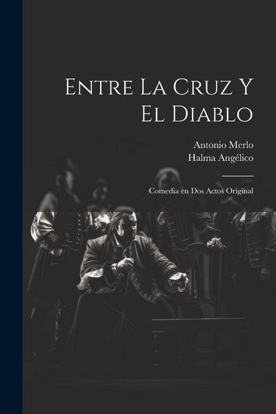Produktbild: Entre la cruz y el diablo: Comedia en dos actos original