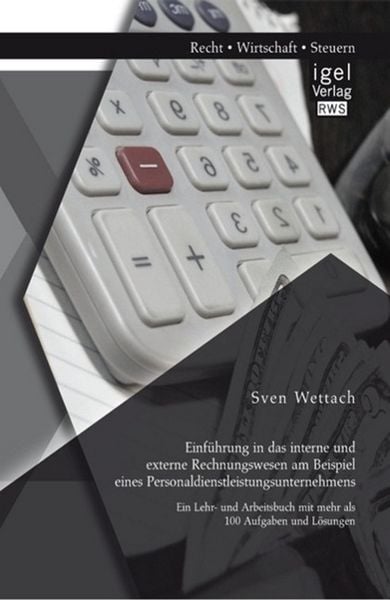 Produktbild: Einf&uuml;hrung in das interne und externe Rechnungswesen am Beispiel eines Personaldienstleistungsunternehmens: Ein Lehr- und Arbeitsbuch mit mehr als 100