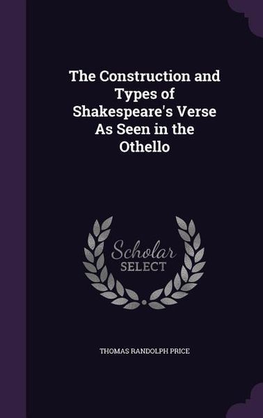 Produktbild: The Construction and Types of Shakespeare's Verse As Seen in the Othello