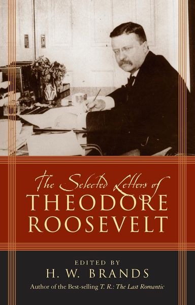 Produktbild: The Selected Letters of Theodore Roosevelt