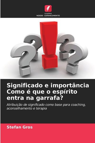 Produktbild: Significado e import&acirc;ncia Como &eacute; que o esp&iacute;rito entra na garrafa?