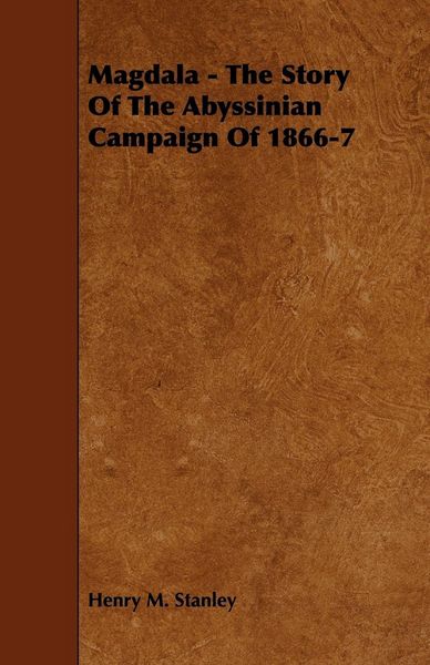Produktbild: Magdala - The Story of the Abyssinian Campaign of 1866-7