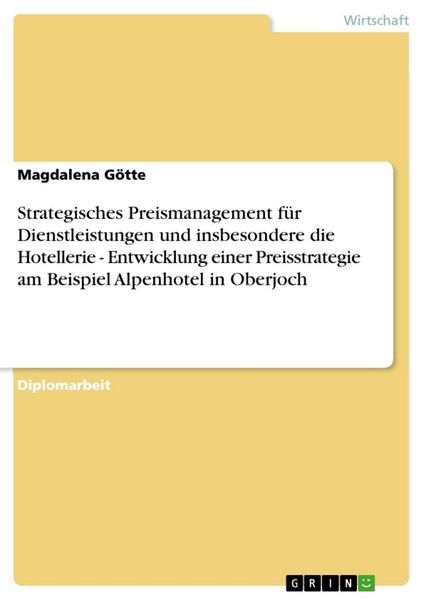 Produktbild: Strategisches Preismanagement f&uuml;r Dienstleistungen und insbesondere die Hotellerie - Entwicklung einer Preisstrategie am Beispiel Alpenhotel in Oberjo