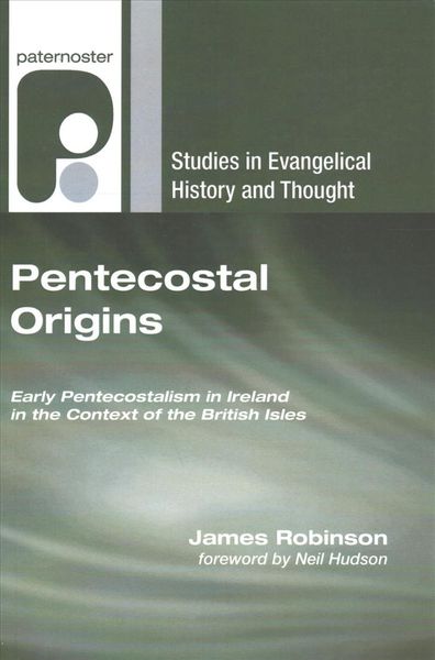 Produktbild: Pentecostal Origins: Early Pentecostalism in Ireland in the Context of the British Isles