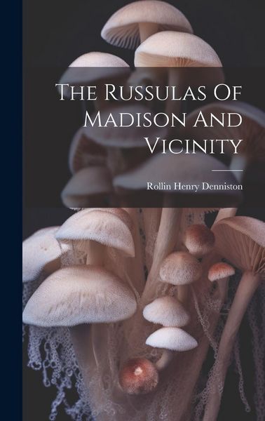 Produktbild: The Russulas Of Madison And Vicinity