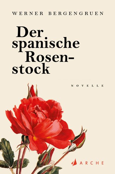 Der spanische Rosenstock, Taschenbuch von Werner Bergengruen, Arche Verlag, 978-3-7160-4030-0