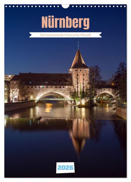 Produktbild: N&uuml;rnberg - Die faszinierende historische Altstadt (Wandkalender 2026 DIN A3 hoch), CALVENDO Monatskalender