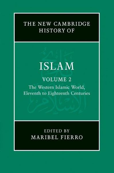 Produktbild: New Cambridge History of Islam: Volume 2, The Western Islamic World, Eleventh to Eighteenth Centuries