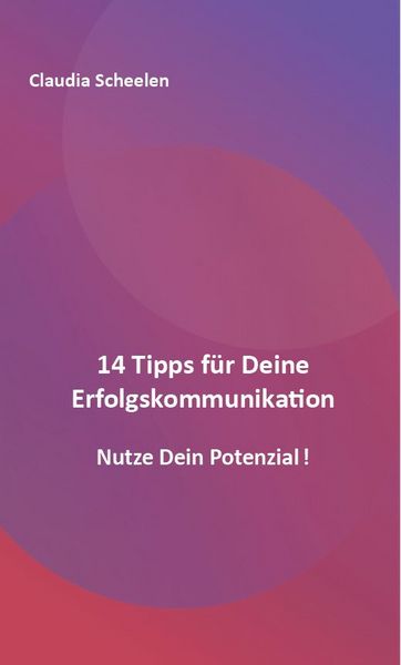 Produktbild: 14 Tipps f&uuml;r Deine Erfolgs-Kommunikation