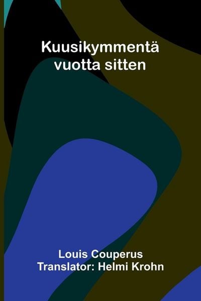 Produktbild: Kuusikymment&auml; vuotta sitten