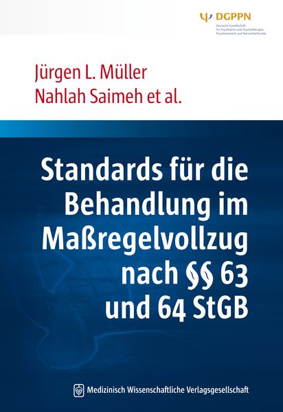 Produktbild: Standards f&uuml;r die Behandlung im Ma&szlig;regelvollzug nach &sect;&sect; 63 und 64 StGB