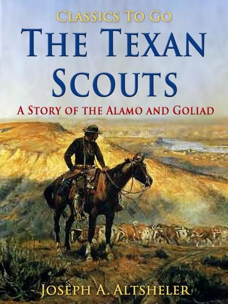 Produktbild: The Texan Scouts / A Story of the Alamo and Goliad