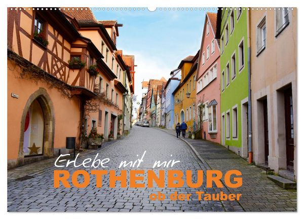 Erlebe mit mir Rothenburg ob der Tauber (Wandkalender 2026 DIN A2 quer), CALVENDO Monatskalender