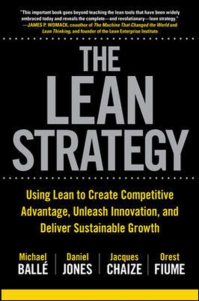 Produktbild: Balle, M: The Lean Strategy: Using Lean to Create Competitiv