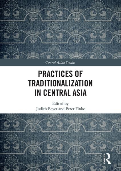 Produktbild: Practices of Traditionalization in Central Asia