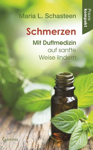 Produktbild: Schmerzen - Mit Duftmedizin auf sanfte Weise lindern: Ratgeber kompakt