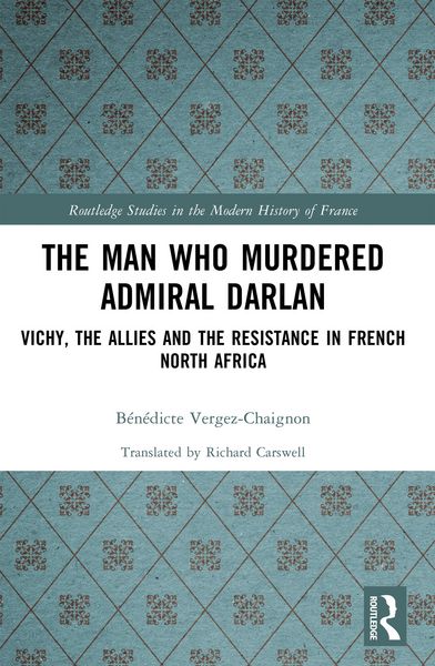 Produktbild: The Man Who Murdered Admiral Darlan