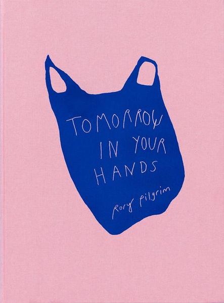 Produktbild: Rory Pilgrim: Tomorrow in Your Hands