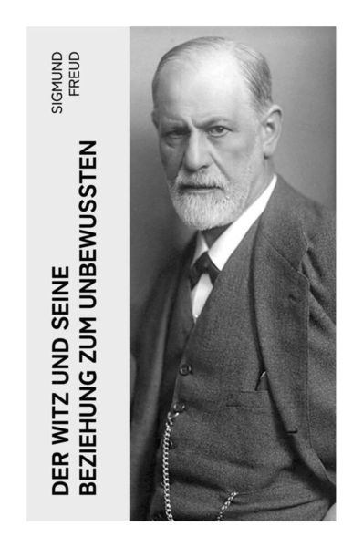 Der Witz und seine Beziehung zum Unbewußten, Taschenbuch von Sigmund Freud, E-artnow, 9788027361755