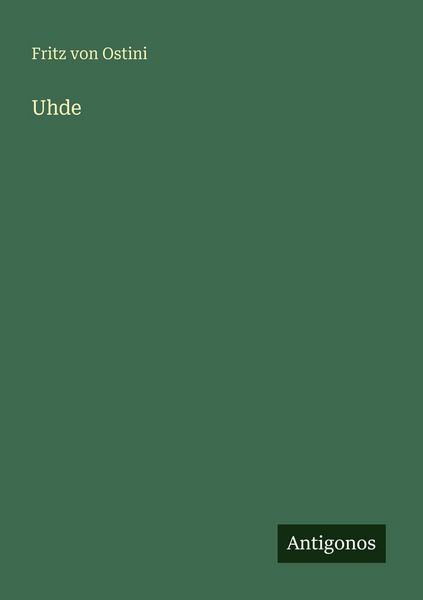 Uhde, Taschenbuch von Fritz Ostini, Antigonos Verlag, 9783563949528