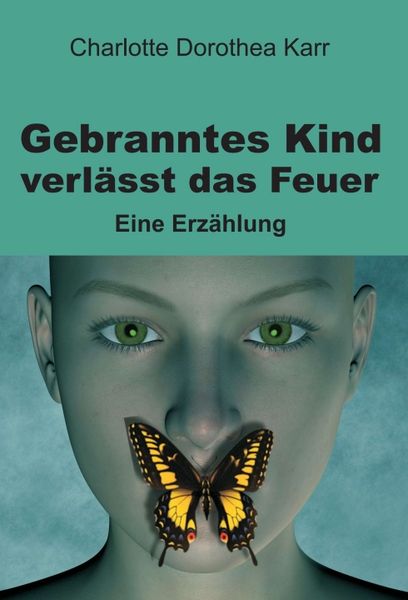 Produktbild: Gebranntes Kind verl&auml;sst das Feuer