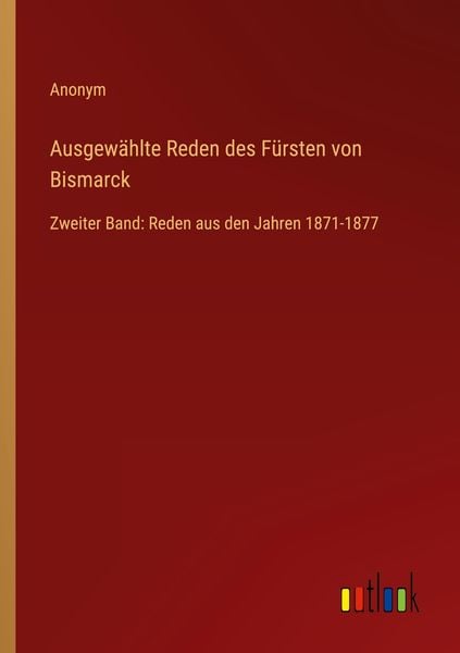 Produktbild: Ausgew&auml;hlte Reden des F&uuml;rsten von Bismarck