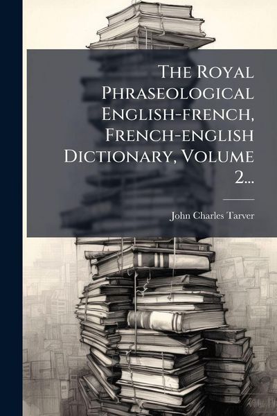 Produktbild: The Royal Phraseological English-french, French-english Dictionary, Volume 2...
