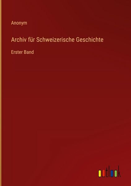 Produktbild: Archiv f&uuml;r Schweizerische Geschichte