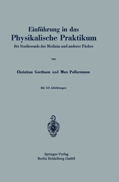 Einführung in das Physikalische Praktikum, Taschenbuch von Christian Gerthsen , Max Pollermann, Springer Berlin, 9783662273449