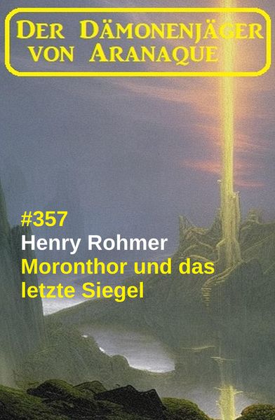 Produktbild: Moronthor und das letzte Siegel: Der D&auml;monenj&auml;ger von Aranque 357