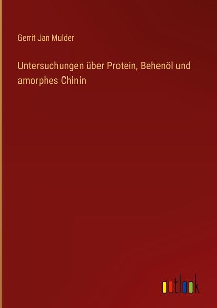 Produktbild: Untersuchungen &uuml;ber Protein, Behen&ouml;l und amorphes Chinin