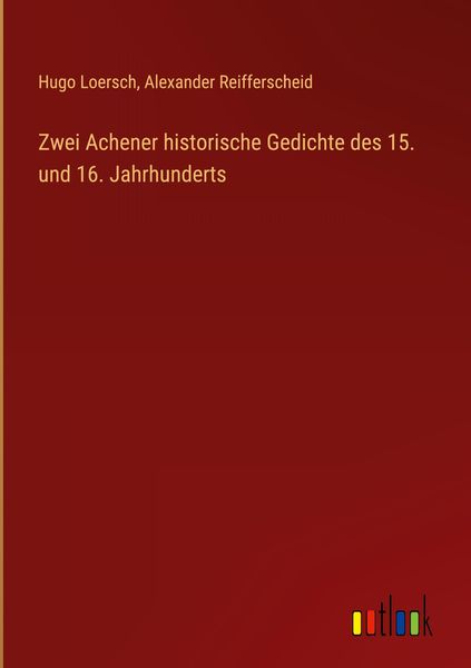 Produktbild: Zwei Achener historische Gedichte des 15. und 16. Jahrhunderts