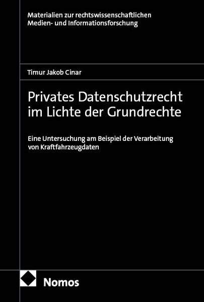 Privates Datenschutzrecht im Lichte der Grundrechte, Gebundene Ausgabe von Timur Jakob Cinar, Nomos, 978-3-7560-3677-6