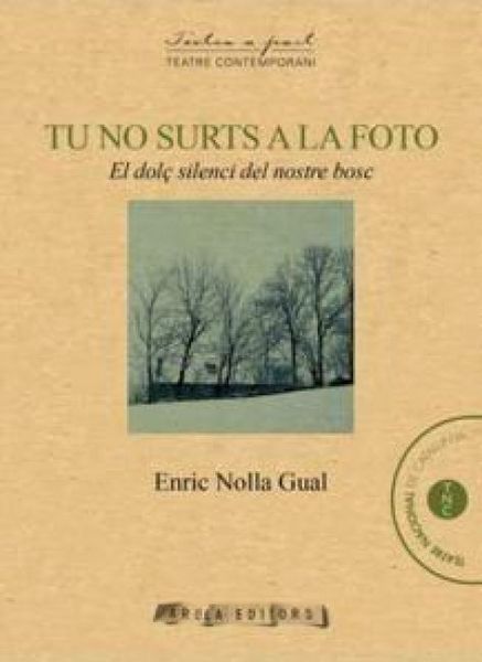 Produktbild: Tu no surts a la foto : El dol&ccedil; silenci del nostre bosc