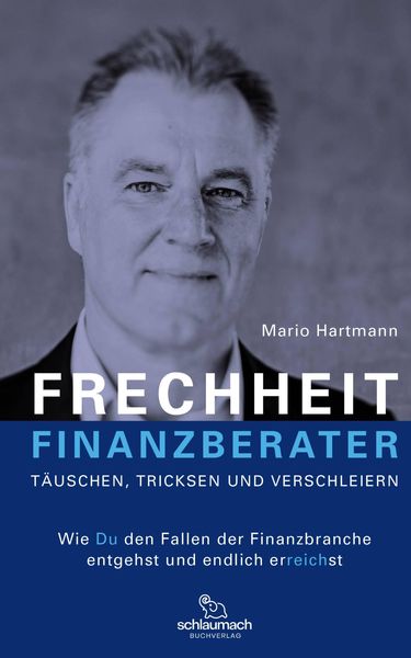 Produktbild: Frechheit Finanzberater - T&auml;uschen, Tricksen und Verschleiern