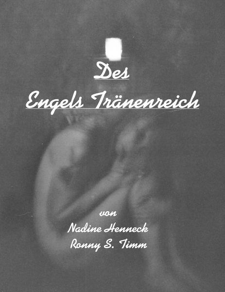 Des Engels Tränenreich, Taschenbuch von Nadine Henneck , Ronny S. Timm, BoD – Books on Demand, 9783833416323