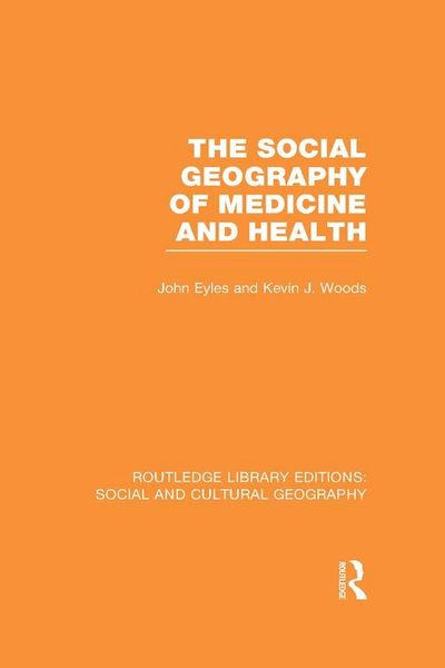 Produktbild: The Social Geography of Medicine and Health (RLE Social & Cultural Geography)