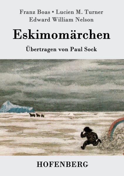 Eskimomärchen, Taschenbuch von Franz Boas , Edward William Nelson , Lucien M. Turner, Hofenberg, 9783743706149